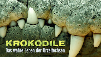 Krokodile - das wahre Leben der Urzeitechsen (2011)